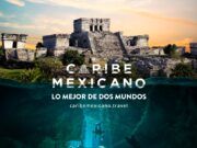 Turismo | Lanza CPTQ campaña «Lo mejor de dos mundos» para la promocion del Caribe Mexicano