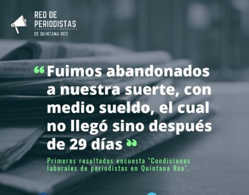 Denuncia colectivo de periodistas abusos laborales en medios de Quintana Roo
