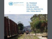 UNOPS, ONU-Habitat, ONUDH y la UNESCO publican documento sobre el trabajo que se realiza en el Tren Maya: Fonatur
