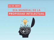 Opinión | “Hay que redoblar esfuerzos”: Día Mundial de la propiedad intelectual | Y la vida siguió…