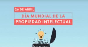 Opinión | “Hay que redoblar esfuerzos”: Día Mundial de la propiedad intelectual | Y la vida siguió…