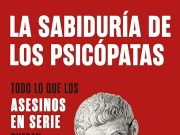 Opinión | Neuro-política criminal: psicópatas socialmente funcionales y disfuncionales | Y la vida siguió | Hugo Alday Nieto