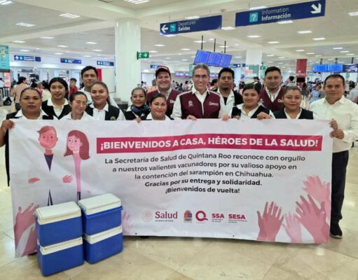 Retorna a Quintana Roo el grupo de 10 vacunadores, tras la estrategia contra el sarampión en Chihuahua: SESA